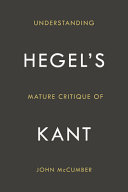 Understanding Hegel's mature critique of Kant /