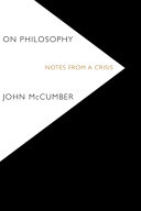 On philosophy : notes from a crisis /