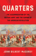 Quarters : the accommodation of the British Army and the coming of the American Revolution /