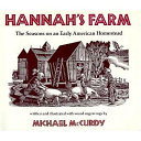 Hannah's farm : the seasons on an early American homestead /