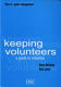 Keeping volunteers : a guide to volunteer retention /