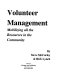 Volunteer management : mobilizing all the resources in the community /