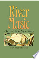 River music : an Atchafalaya story /
