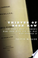 Thieves of Book Row : New York's Most Notorious Rare Book Ring and the Man Who Stopped It /