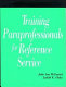 Training paraprofessionals for reference service : a how-to-do-it manual for librarians /