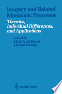 Imagery and Related Mnemonic Processes : Theories, Individual Differences, and Applications /