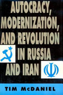 Autocracy, modernization, and revolution in Russia and Iran /