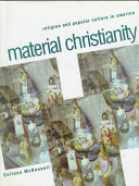 Material Christianity : religion and popular culture in America /