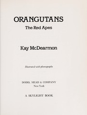 Orangutans, the red apes /