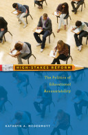 High-stakes reform : the politics of educational accountability /