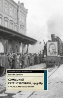 Communist Czechoslovakia, 1945-89 : a political and social history /