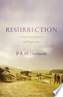 Resurrection : a true story of power and forgiveness /