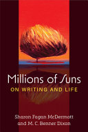 Millions of suns : on writing and life /