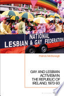 Gay and lesbian activism in the Republic of Ireland, 1973-93 /