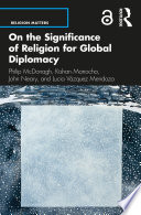 On the significance of religion for global diplomacy /