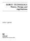 Robot technology : theory, design, and applications /