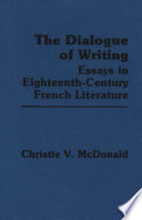 The dialogue of writing : essays in eighteenth-century French literature /