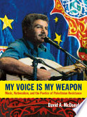 My voice is my weapon : music, nationalism, and the poetics of Palestinian resistance /