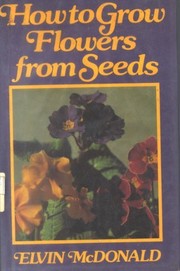 How to grow flowers from seeds /
