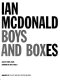 Ian McDonald : boys and boxes /