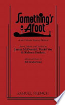 Something's afoot : a new murder mystery musical /