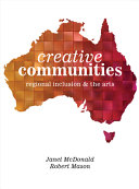 Creative communities : regional inclusion & the arts /