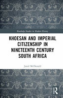 Khoesan and imperial citizenship in nineteenth century South Africa /