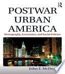 Postwar urban America : demography, economics, and social policies /