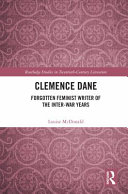 CLEMENCE DANE : forgotten feminist writer of the inter-war years.
