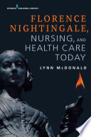 Florence Nightingale, nursing, and health care today /