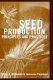 Seed production : principles and practices /