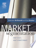 Market segmentation : how to do it, how to profit from it /
