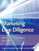 Marketing due diligence : reconnecting strategy to share price /