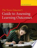 The nurse educator's guide to assessing learning outcomes /