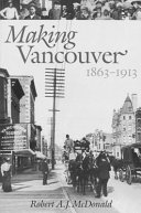 Making Vancouver : class, status, and social boundaries, 1863-1913 /