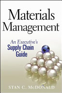 Materials management : an executive's supply chain guide /