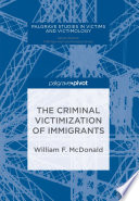 The criminal victimization of immigrants /