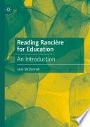 Reading Rancière for Education : An Introduction /