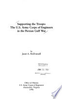 Supporting the troops : the U.S. Army Corps of Engineers in the Persian Gulf War /