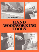 The use of hand woodworking tools /