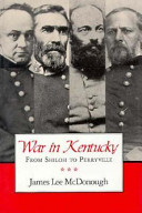 War in Kentucky : from Shiloh to Perryville /