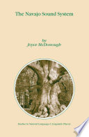 The Navajo sound system : by Joyce McDonough, University of Rochester, Department of Linguistics, Rochester NY, U.S.A.