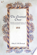 The learned ones : Nahua intellectuals in postconquest Mexico /