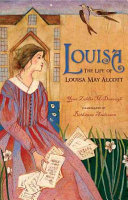 Louisa : the life of Louisa May Alcott /