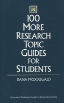 100 more research topic guides for students /