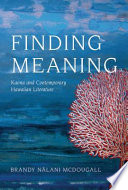 Finding meaning : kaona and contemporary Hawaiian literature /