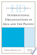 Historical dictionary of international organizations in Asia and the Pacific /