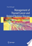 Management of thyroid cancer and related nodular disease /