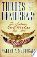 Throes of democracy : the American Civil War era, 1829-1877 /