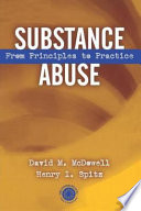 Substance abuse : from principles to practice /